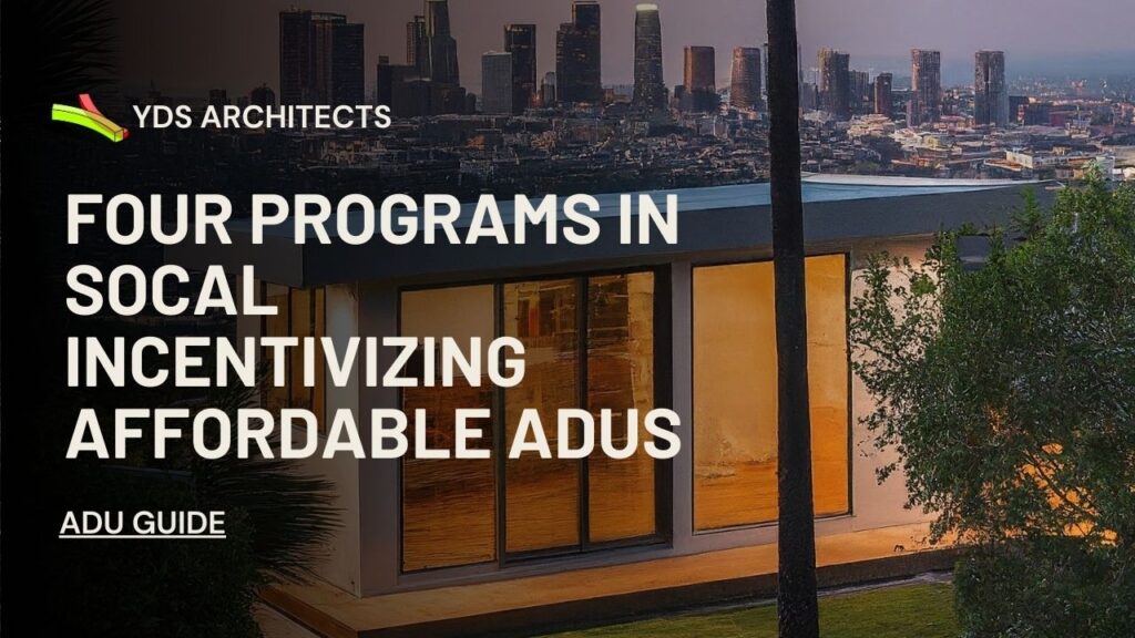 Four programs in SoCal incentivizing affordable ADUs