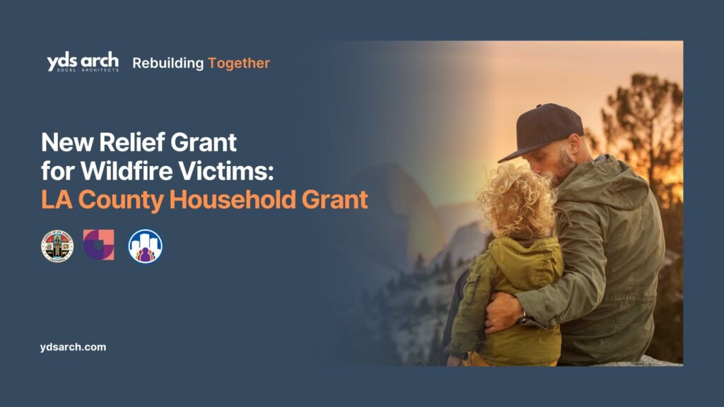 Alt Text: “Father hugging his child at sunset with mountains in the background, symbolizing hope and resilience after the 2025 wildfires. Text overlay reads: ‘New Relief Grant for Wildfire Victims: LA County Household Grant.’ Logos of Los Angeles County and partnering organizations are displayed at the bottom. ydsarch.com branding is included.”