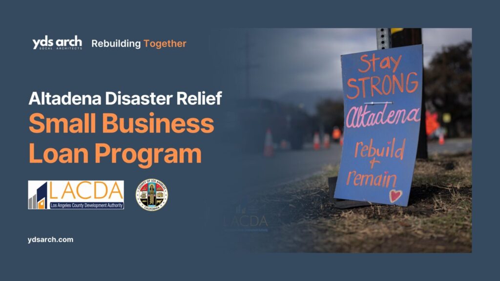 Promotional banner for the Altadena Disaster Relief Small Business Loan Program by LACDA and LA County, featuring a sign on a roadside that reads ‘Stay Strong Altadena, rebuild + remain’ with a heart, and YDS Architects’ branding that says ‘Rebuilding Together.