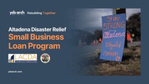 Promotional banner for the Altadena Disaster Relief Small Business Loan Program by LACDA and LA County, featuring a sign on a roadside that reads ‘Stay Strong Altadena, rebuild + remain’ with a heart, and YDS Architects’ branding that says ‘Rebuilding Together.